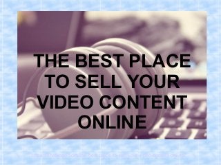 https://shabingo.com/the-best-place-to-sell-your-video-content-online/
THE BEST PLACE
TO SELL YOUR
VIDEO CONTENT
ONLINE
 