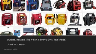 Durable. Reliable. Top notch. Powerful Unit. Top choice.
A power unit for everyone.
DustinBrownn Jump Starter 2015
 