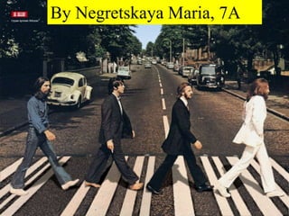 By Negretskaya Maria, 7A
 