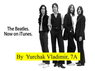 By Yurchak Vladimir, 7A
 