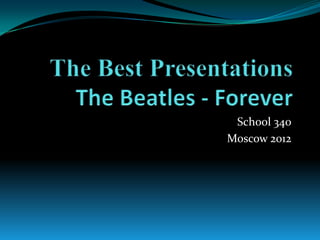 School 340
Moscow 2012
 