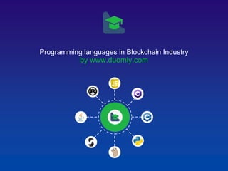 Programming languages in Blockchain Industry
by www.duomly.com
 