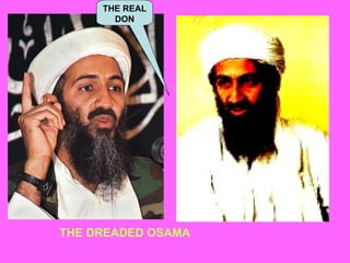 THE DREADED OSAMA THE REAL DON 