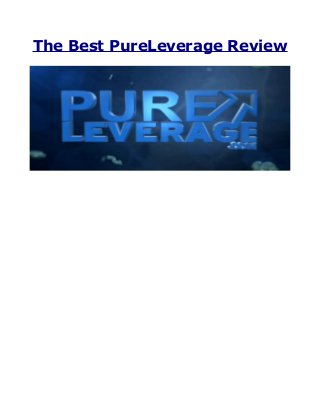 The Best PureLeverage Review
 