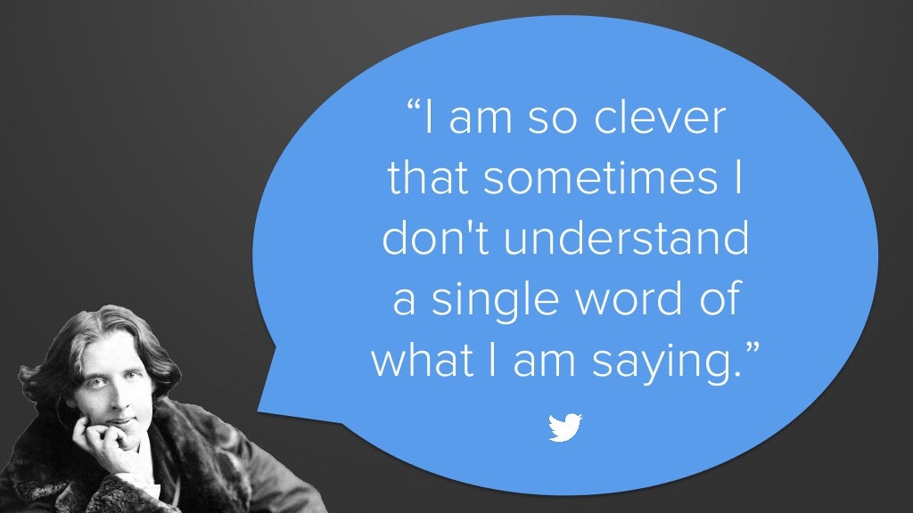 “I am so clever that