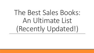 The Best Sales Books:
An Ultimate List
(Recently Updated!)
 