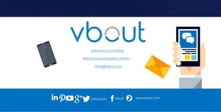 www.vbout.com/blog
www.vbout/p/request-a-demo
Hello@vbout.com
/vboutcom vbout www.vbout.com
 