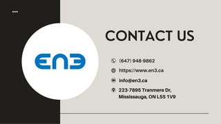 CONTACT US
https://www.en3.ca
(647) 948-9862
info@en3.ca
223-7895 Tranmere Dr,
Mississauga, ON L5S 1V9
 