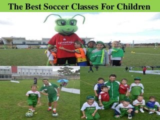 The Best Soccer Classes For Children 
 