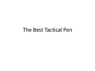 The Best Tactical Pen

 