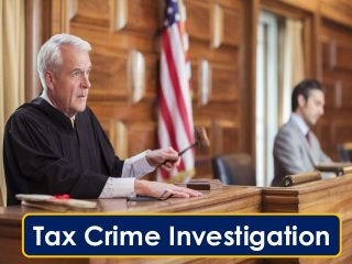 Tax Crime Investigation
 