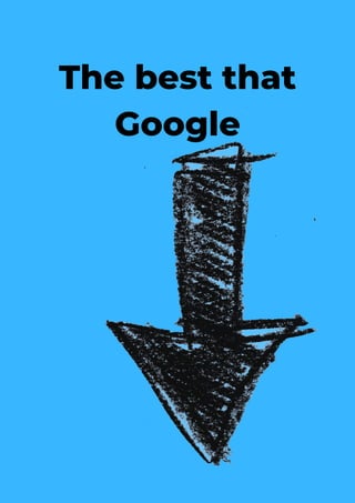 The best that
Google
 