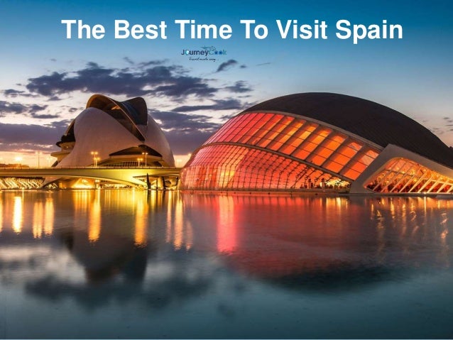 The Best Time To Visit Spain The Best Time To Visit Spain
