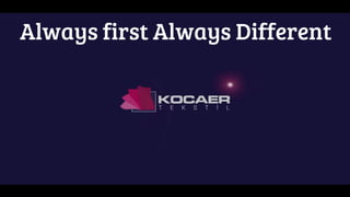 Always first Always Different
 