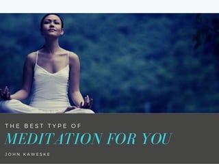 The Best Type Of Meditation For You