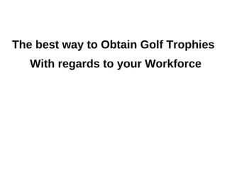 The best way to Obtain Golf Trophies
   With regards to your Workforce
 