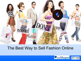 The Best Way to Sell Fashion Online
 