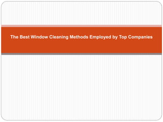 The Best Window Cleaning Methods Employed by Top Companies
 