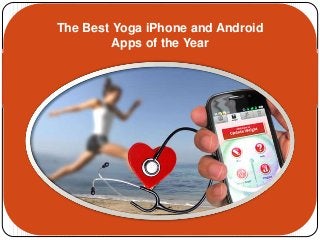 The Best Yoga iPhone and Android
Apps of the Year
 