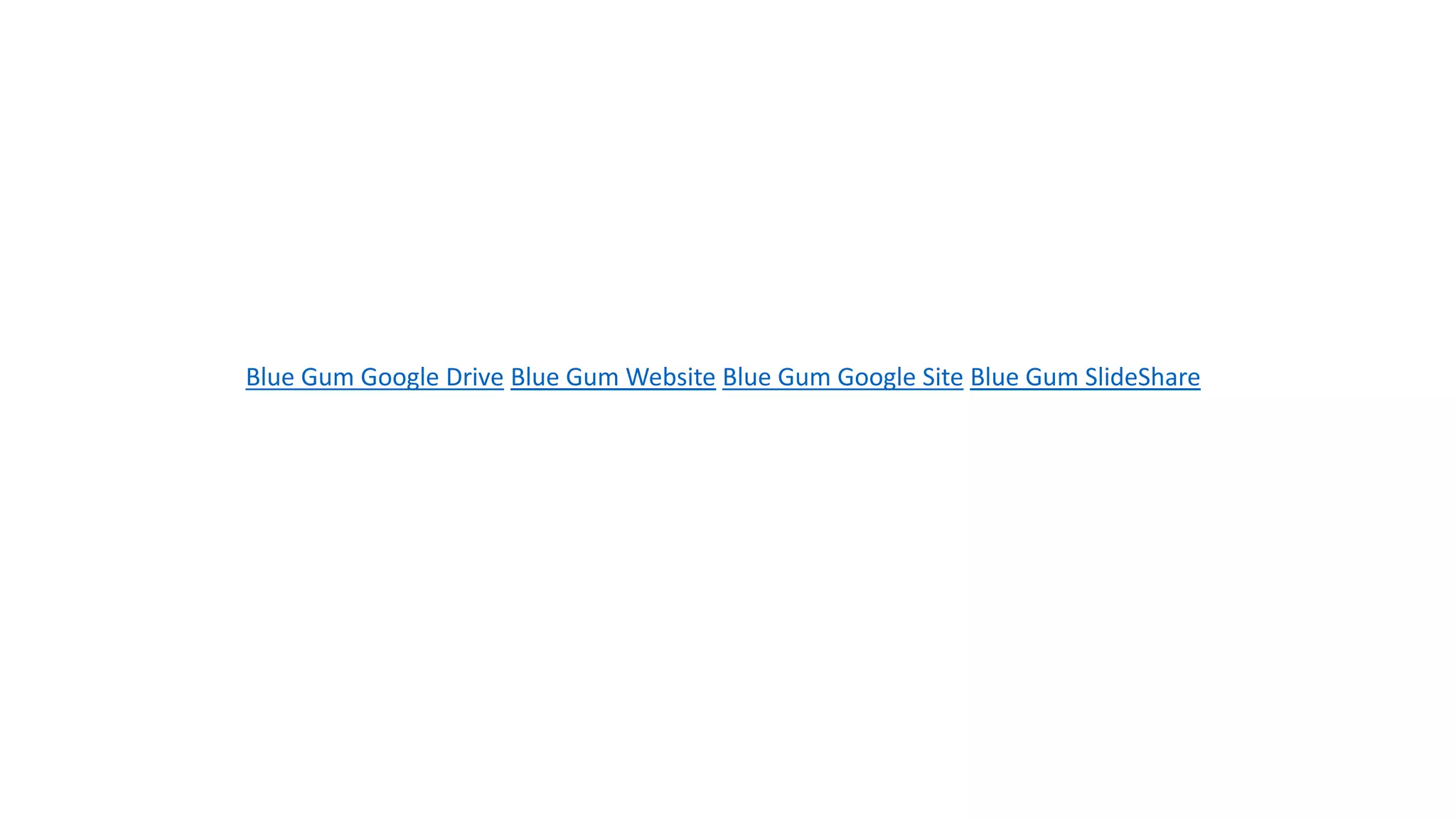 Blue Gum Google Drive Blue Gum Website Blue Gum Google Site Blue Gum SlideShare
 