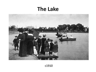 The Lake




  c1910
 