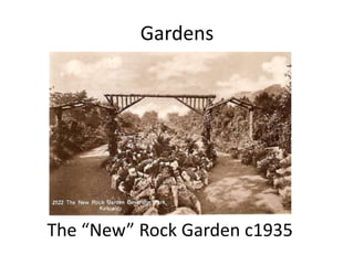 Gardens




The “New” Rock Garden c1935
 
