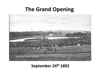 The Grand Opening




  September 24th 1892
 
