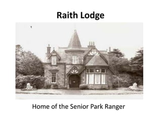 Raith Lodge




Home of the Senior Park Ranger
 