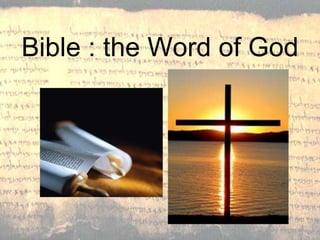 Bible : the Word of God
 