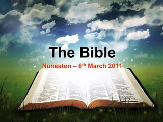 The Bible Nuneaton – 6th March 2011 