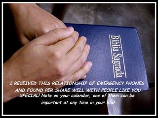 I RECEIVED THIS RELATIONSHIP OF EMERGENCY PHONES  AND FOUND PER SHARE WELL WITH PEOPLE LIKE YOU SPECIAL! Note on your calendar, one of them can be  important at any time in your life! 