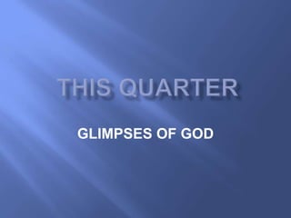GLIMPSES OF GOD
 
