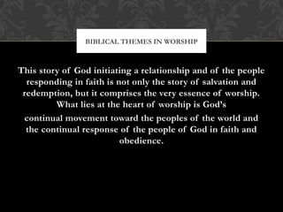 The Biblical Foundations of Worship (Biblical Themes in Worship).pptx
