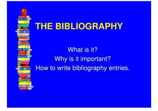 THE BIBLIOGRAPHY