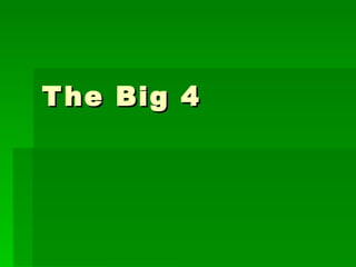 The Big 4 