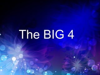 The BIG 4 