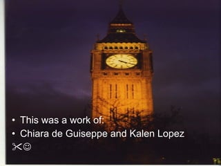 This was a work of: Chiara de Guiseppe and Kalen Lopez  