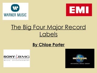 The Big Four Major Record Labels By Chloe Porter 