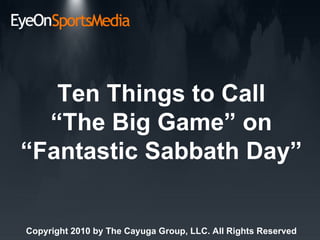 Ten Things to Call “The Big Game” on “Fantastic Sabbath Day” 