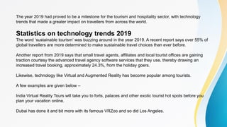 Another technology that proved to be effective in the travel and hospitality industry is Voice Technology
which is likely ...