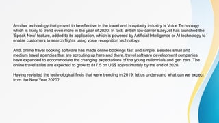 Travel technology trends 2020
A new year always dawns with new promises, but how the future will shape depends mostly on o...