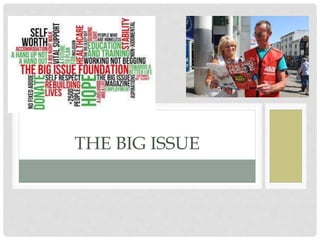 THE BIG ISSUE
 