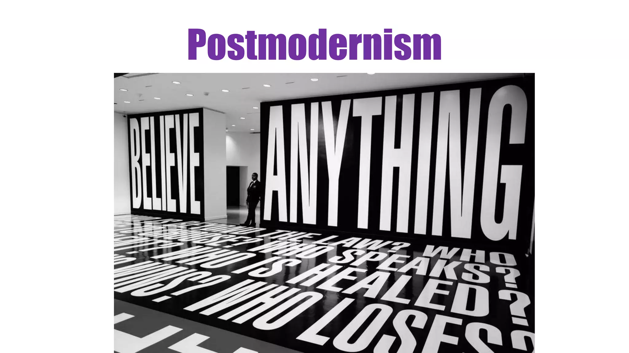 Postmodernism
 
