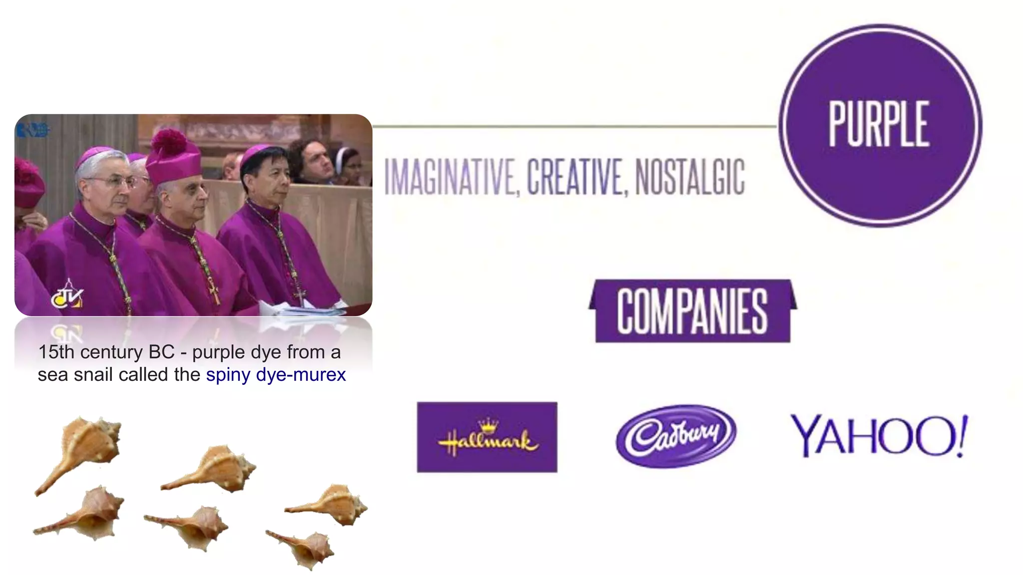 15th century BC - purple dye from a
sea snail called the spiny dye-murex
 