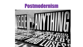 Postmodernism
 