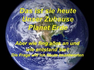 Aber wie fing alles an und
wie entstand sie?
Die Frage will ich heute beantworten
 