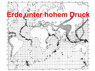 Erde unter hohem Druck
 