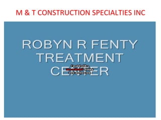 M & T CONSTRUCTION SPECIALTIES INC 