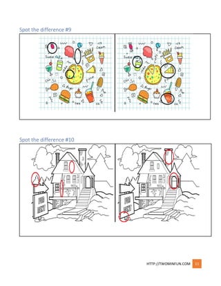 HTTP://TWOMINFUN.COM 11
Spot the difference #9
Spot the difference #10
 