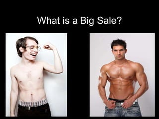 What is a Big Sale? 